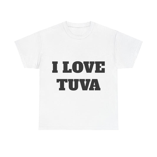 I LOVE TUVA T-Shirt