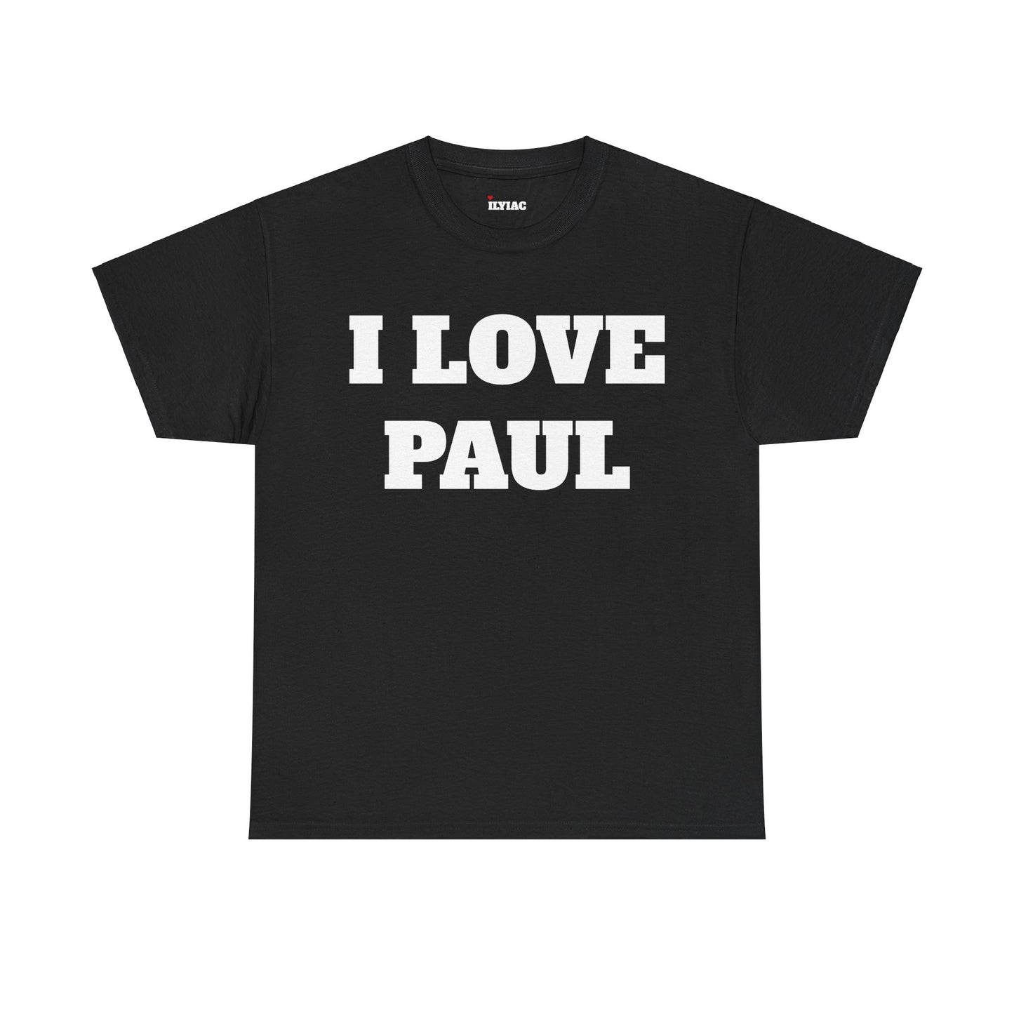 I LOVE PAUL T-Shirt