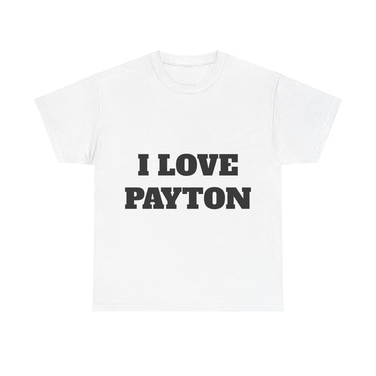 I LOVE PAYTON T-Shirt