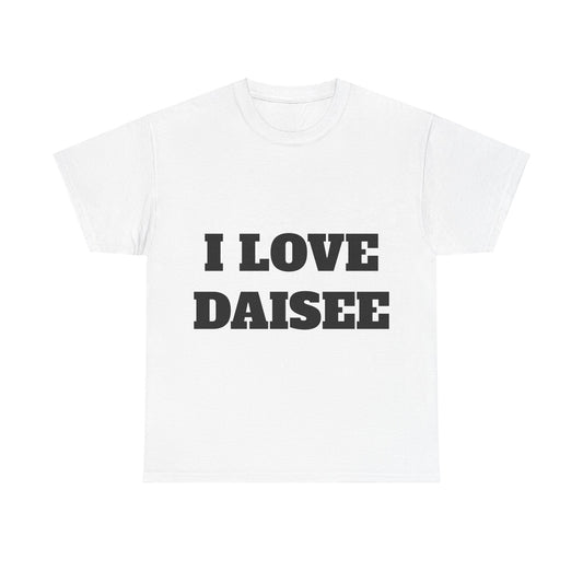 I LOVE DAISEE T-Shirt