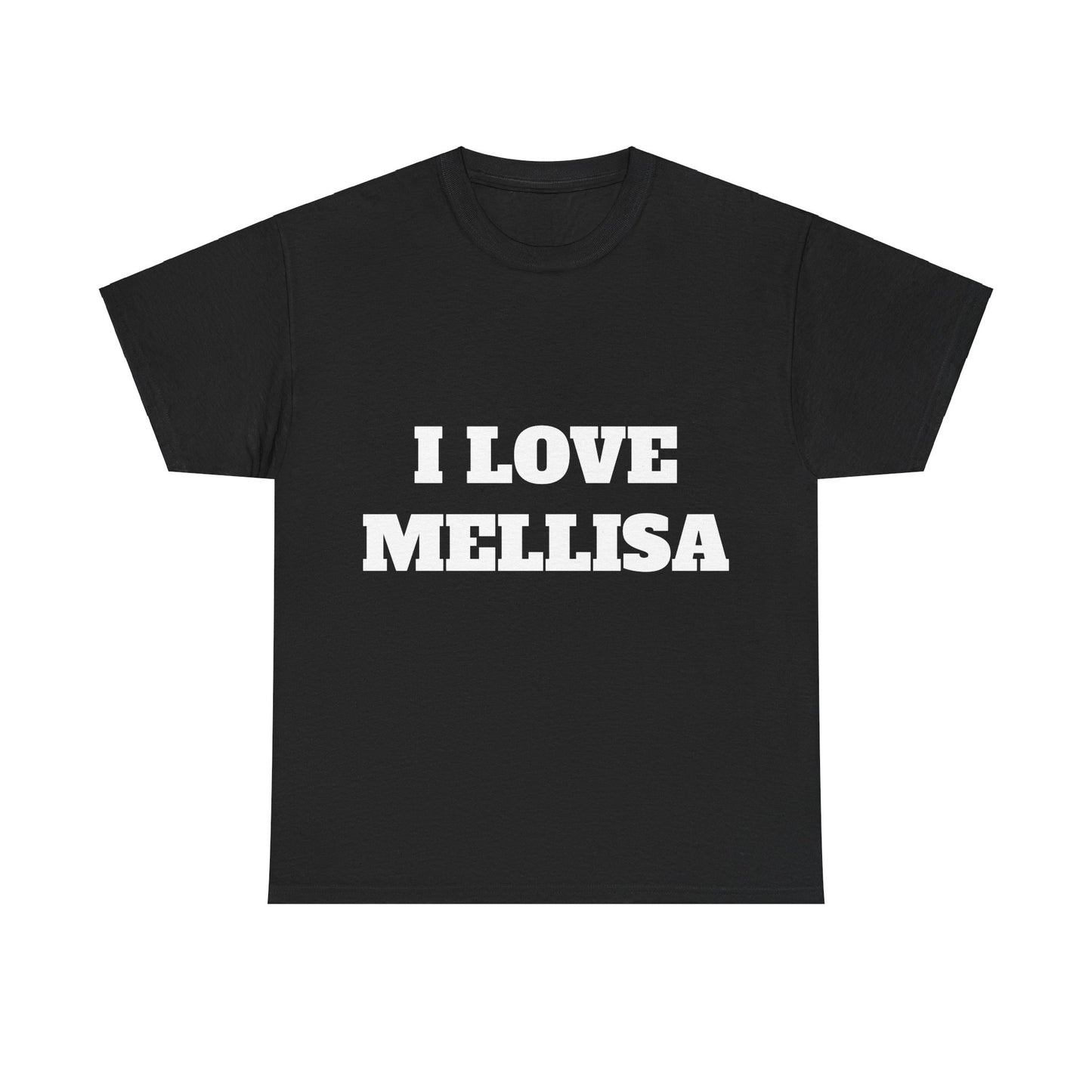 I LOVE MELISSA T-Shirt