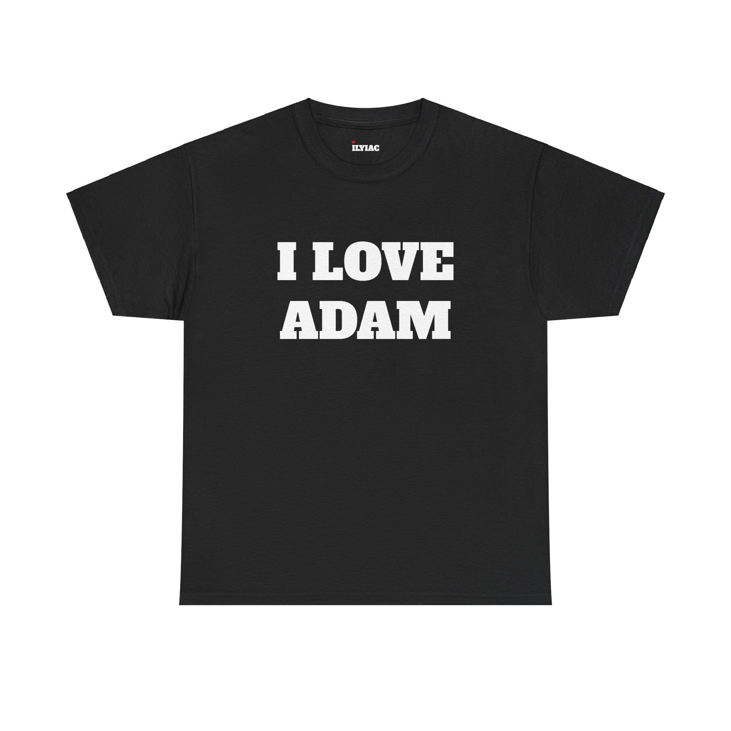 I LOVE ADAM T-Shirt