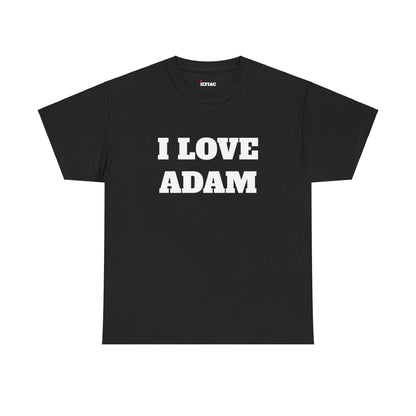 I LOVE ADAM T-Shirt