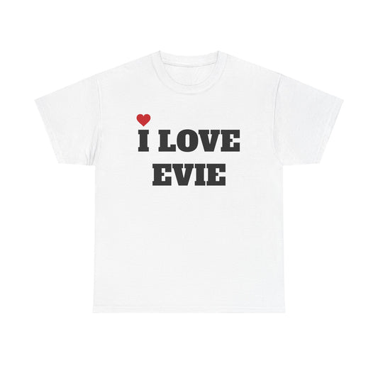 I LOVE EVIE <3 T-Shirt