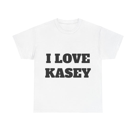 I LOVE KASEY T-Shirt