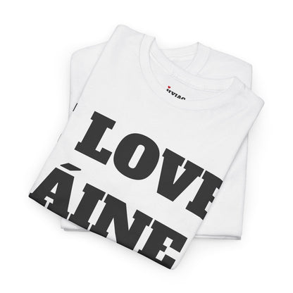 I LOVE ÁINE T-Shirt