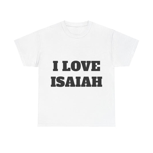 I LOVE ISAIAH T-Shirt