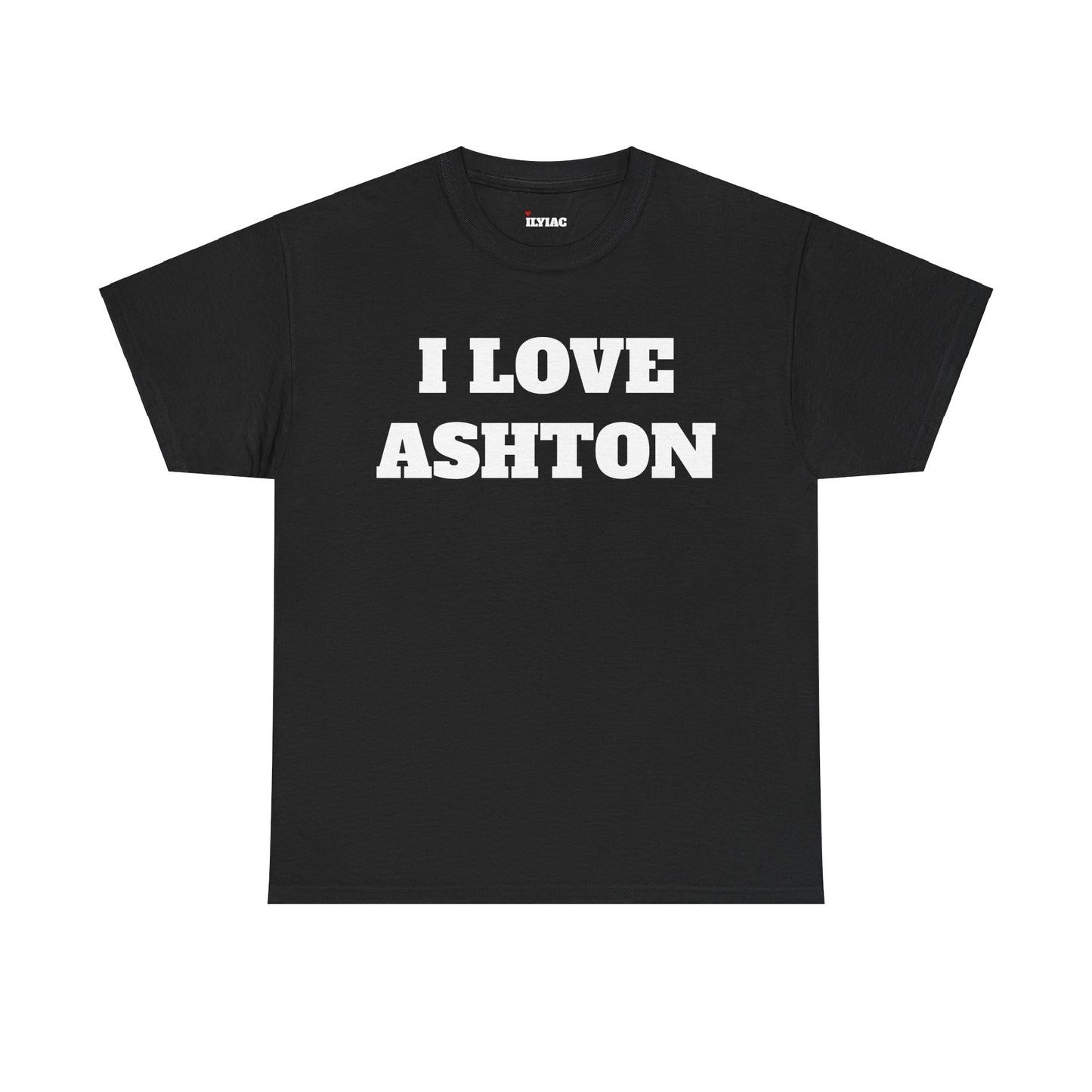 I LOVE ASHTON T-Shirt