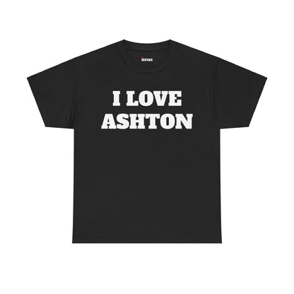 I LOVE ASHTON T-Shirt