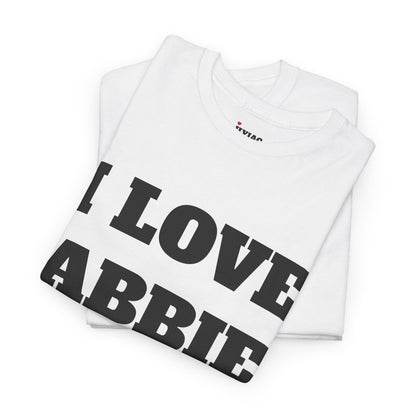 I LOVE ABBIE T-Shirt