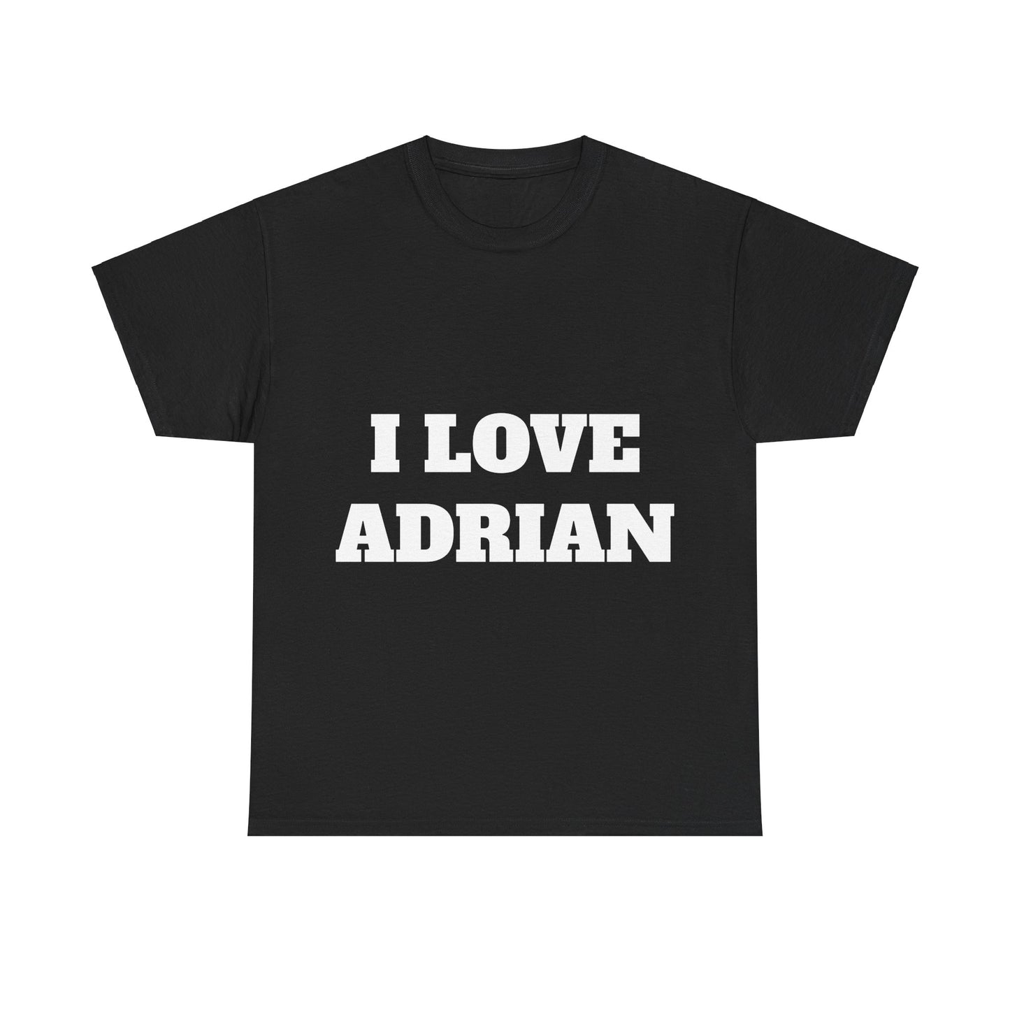 I LOVE ADRIAN T-Shirt