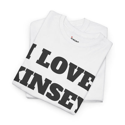 I LOVE KINSEY T-Shirt