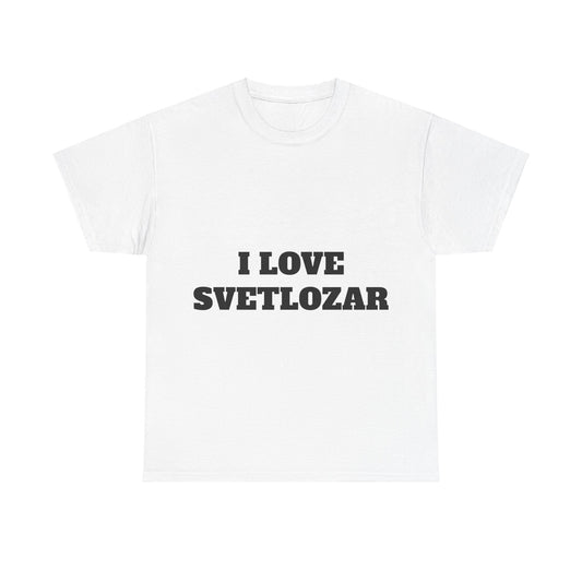 I LOVE SVETLOZAR T-Shirt