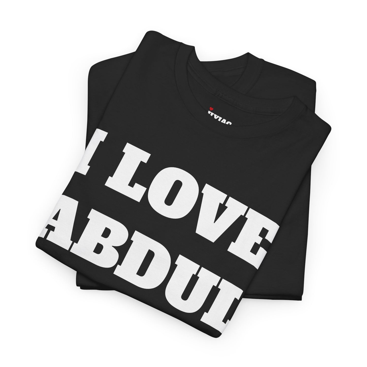 I LOVE ABDUL T-Shirt