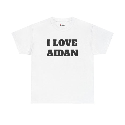 I LOVE AIDAN T-Shirt