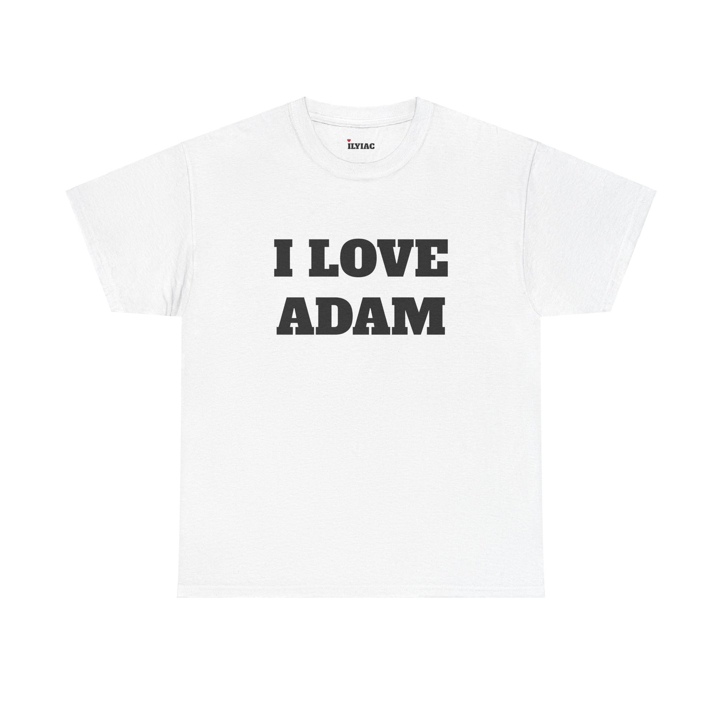 I LOVE ADAM T-Shirt