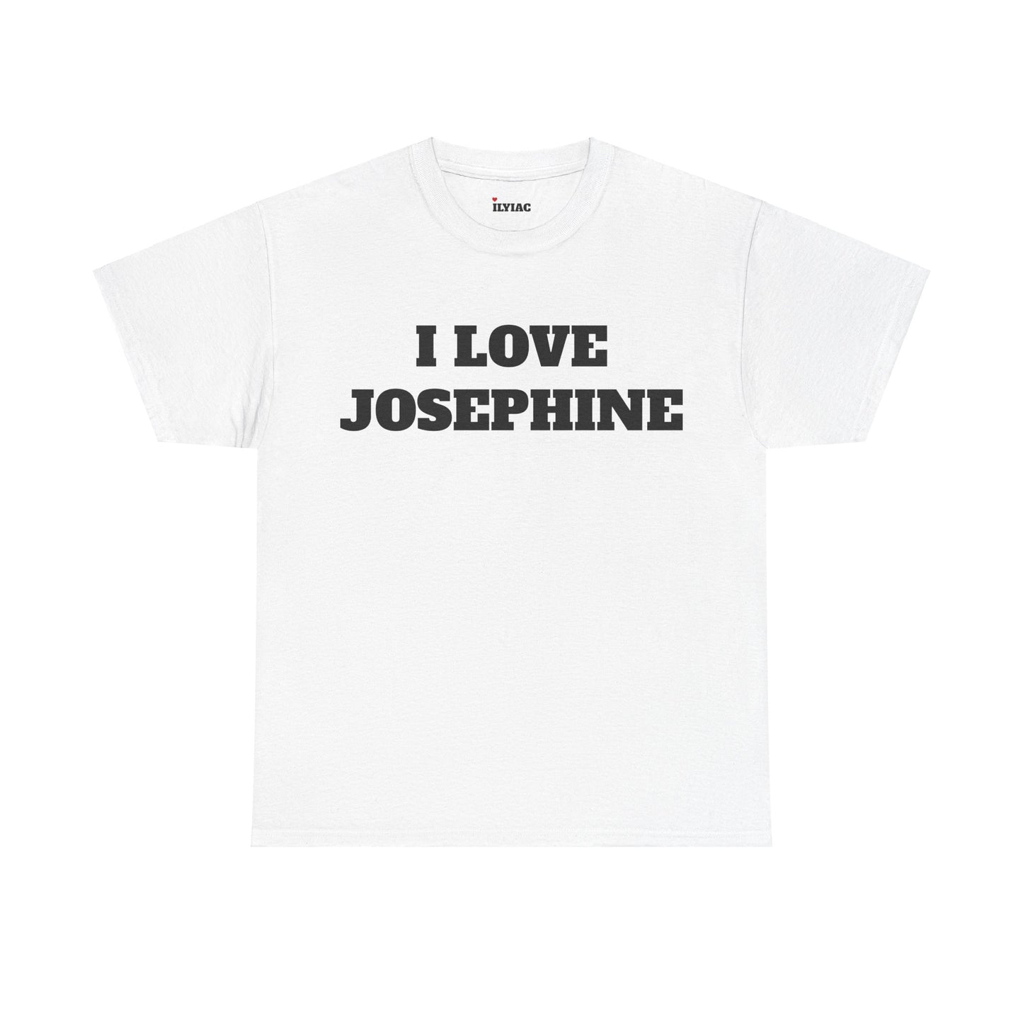 I LOVE JOSEPHINE T-Shirt