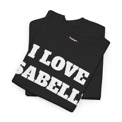 I LOVE ISABELLE T-Shirt