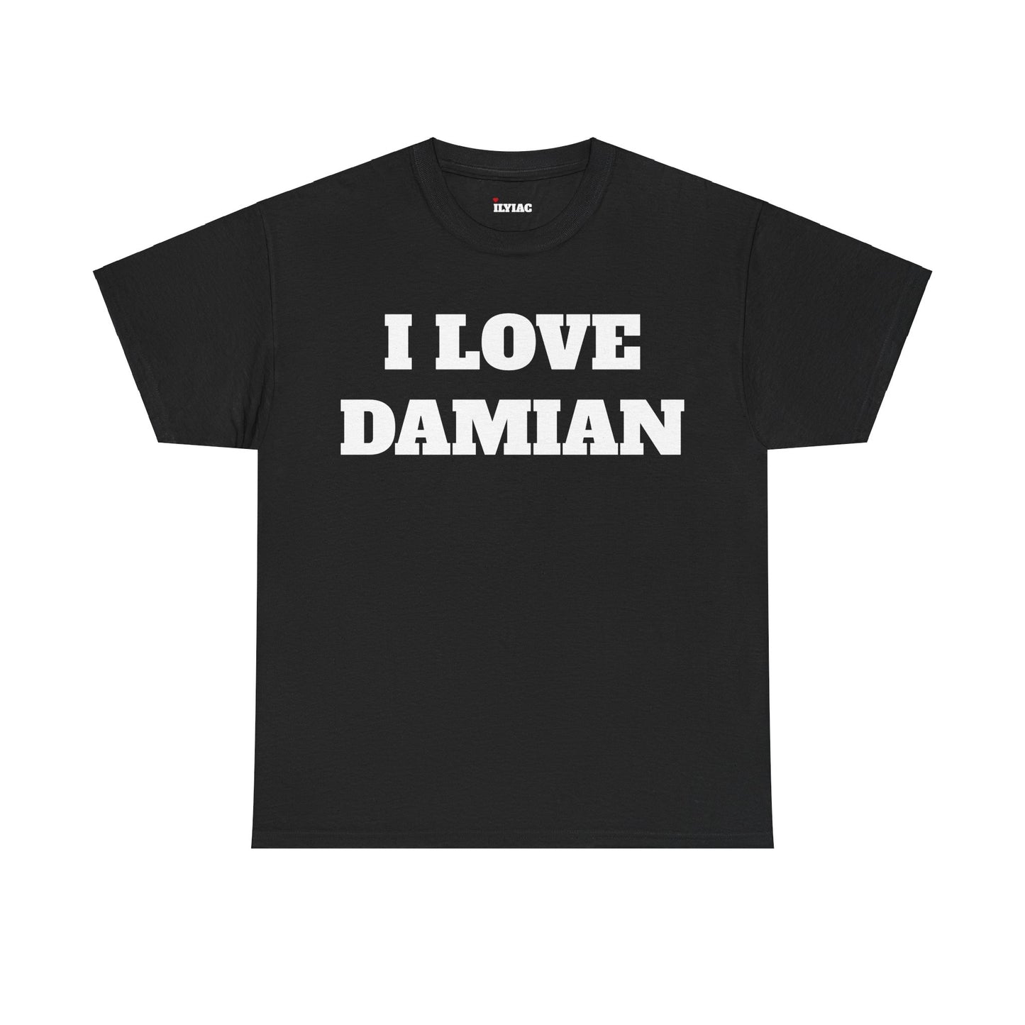 I LOVE DAMIAN T-Shirt