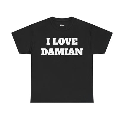 I LOVE DAMIAN T-Shirt