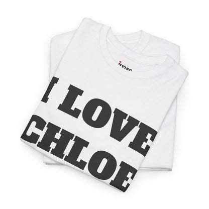 I LOVE CHLOE T-Shirt