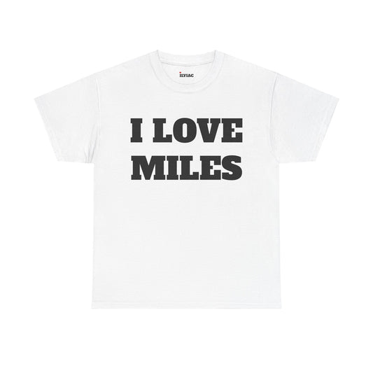 I LOVE MILES T-Shirt