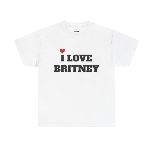 I LOVE BRITNEY <3 T-Shirt