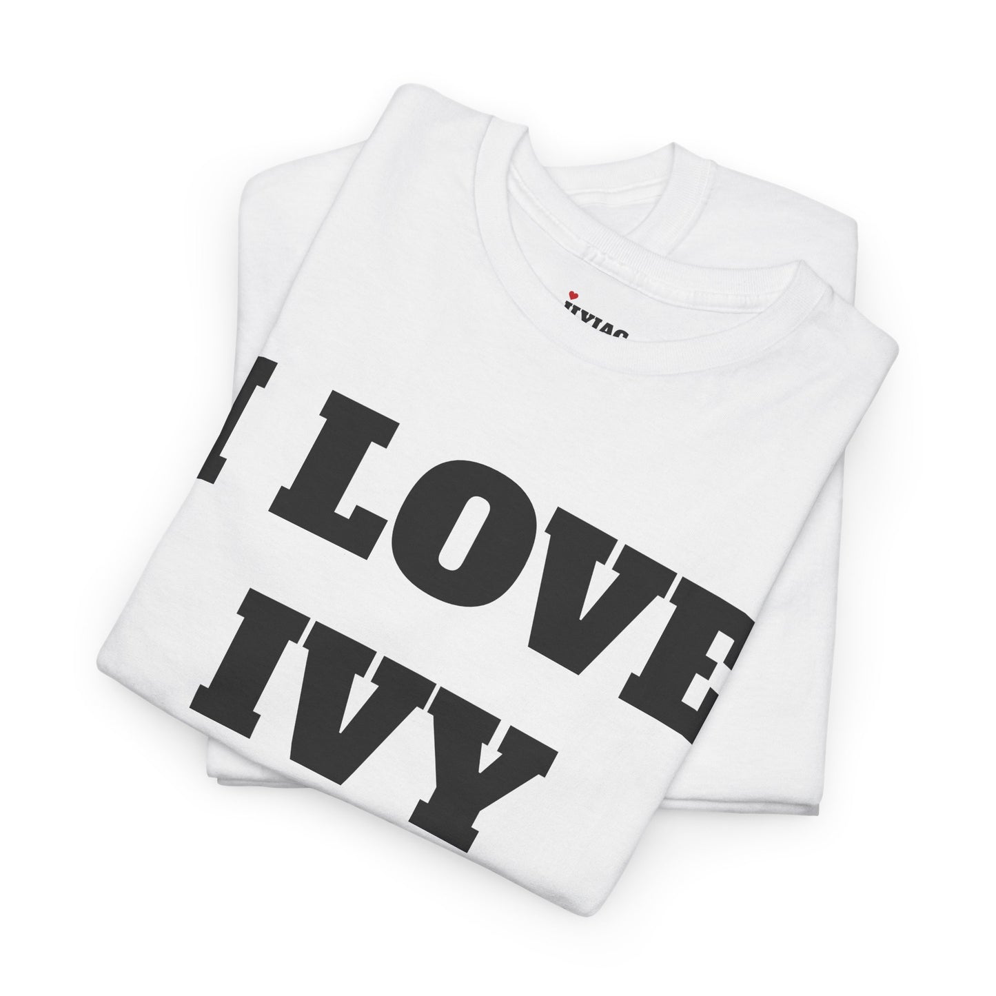 I LOVE IVY T-Shirt