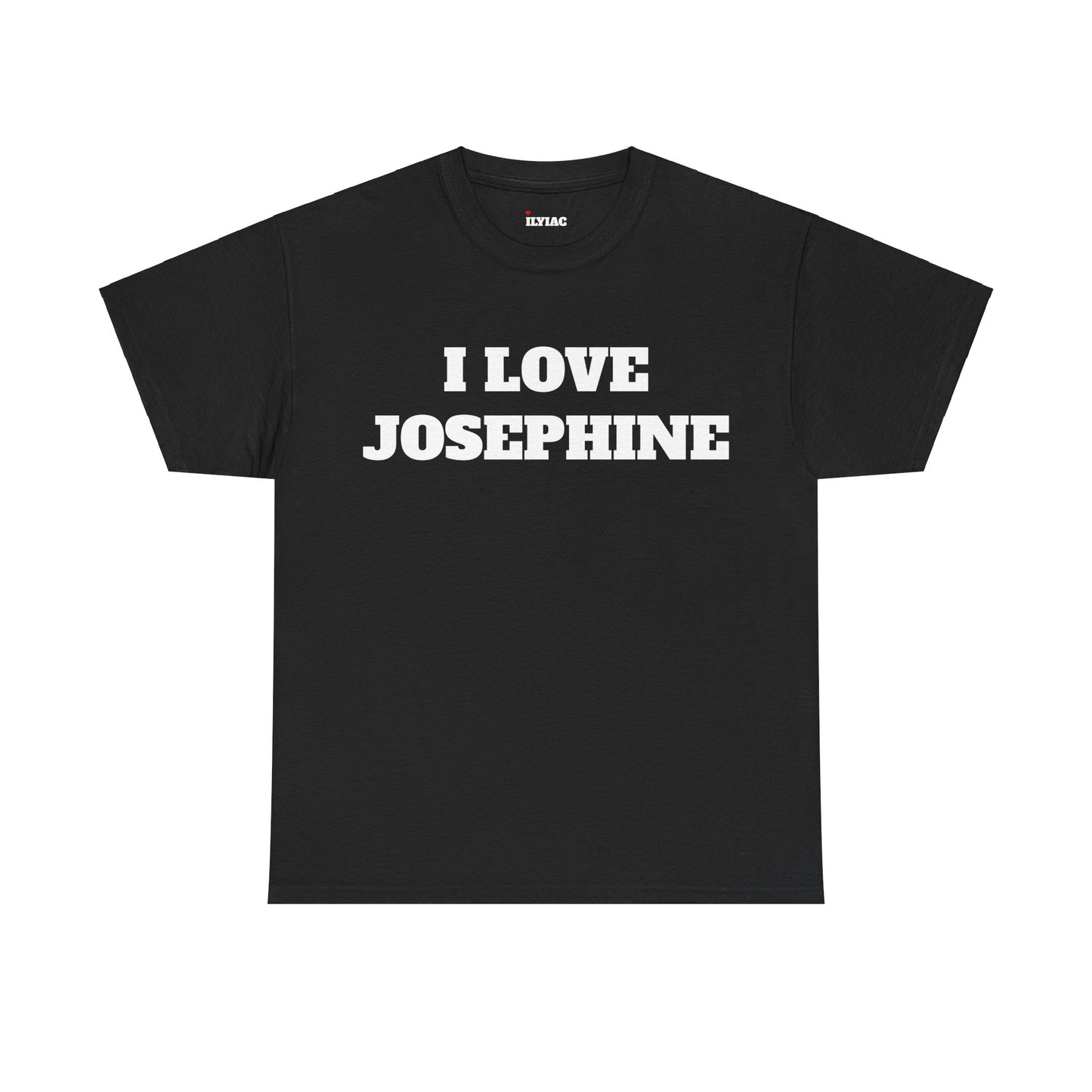 I LOVE JOSEPHINE T-Shirt