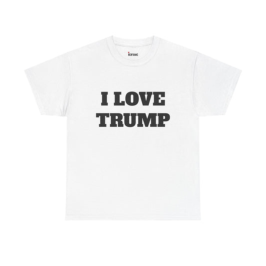 I LOVE TRUMP T-Shirt