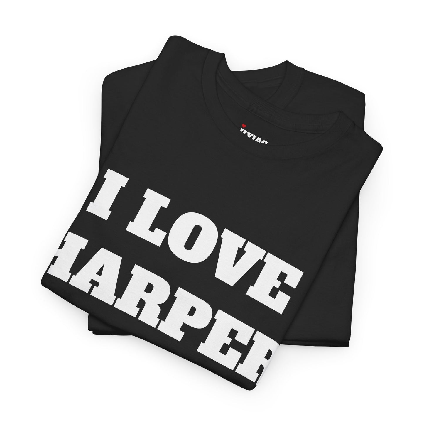 I LOVE HARPER T-Shirt