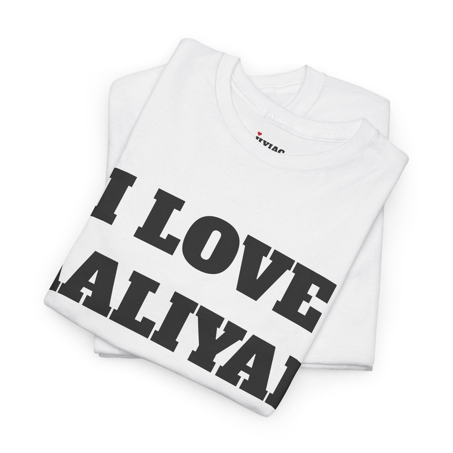 I LOVE AALIYYAH T-Shirt