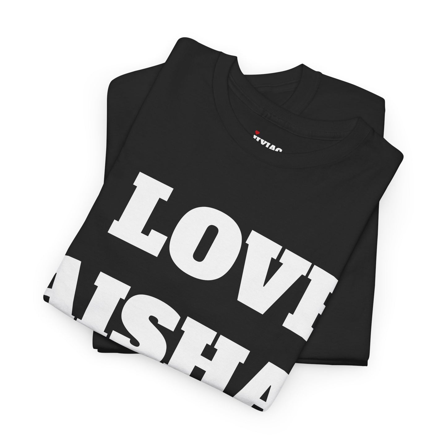 I LOVE AISHA T-Shirt