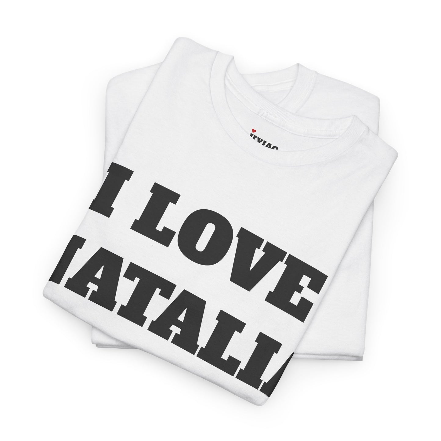 I LOVE NATALIA T-Shirt