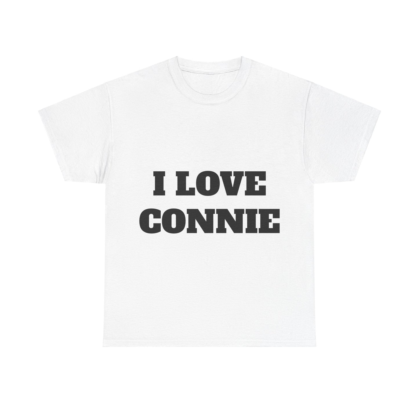 I LOVE CONNIE T-Shirt