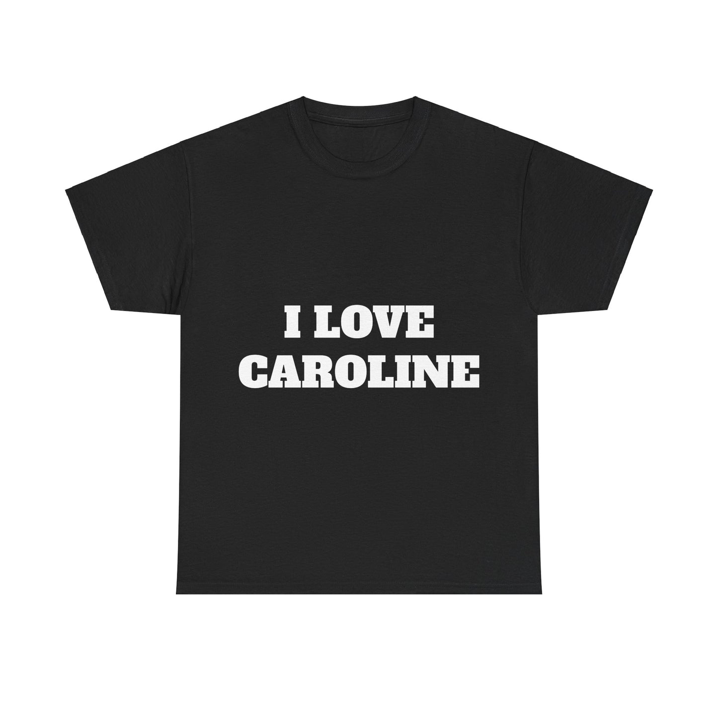 I LOVE CAROLINE T-Shirt