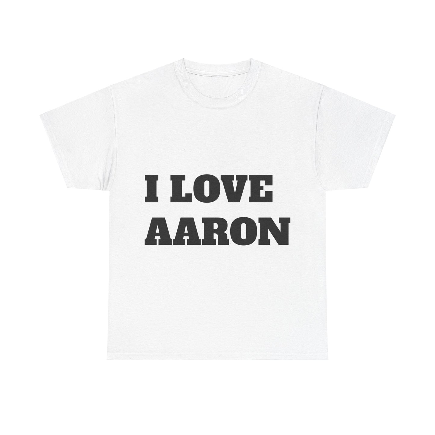 I LOVE AARON T-Shirt