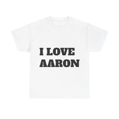 I LOVE AARON T-Shirt