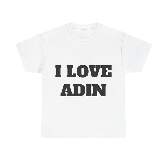 I LOVE ADIN T-Shirt