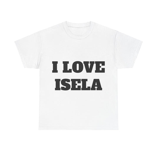 I LOVE ISELA T-Shirt