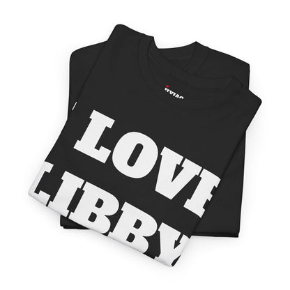 I LOVE LIBBY T-Shirt