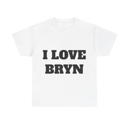 I LOVE BRYN T-Shirt