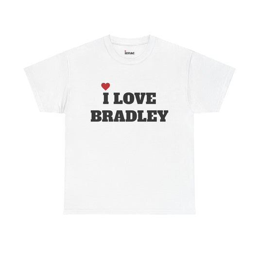 I LOVE BRADLEY <3 T-Shirt