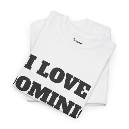 I LOVE DOMINIC T-Shirt