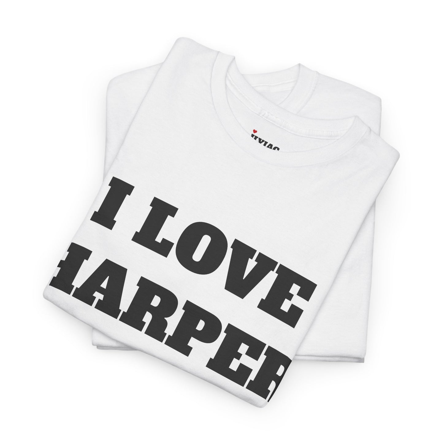 I LOVE HARPER T-Shirt