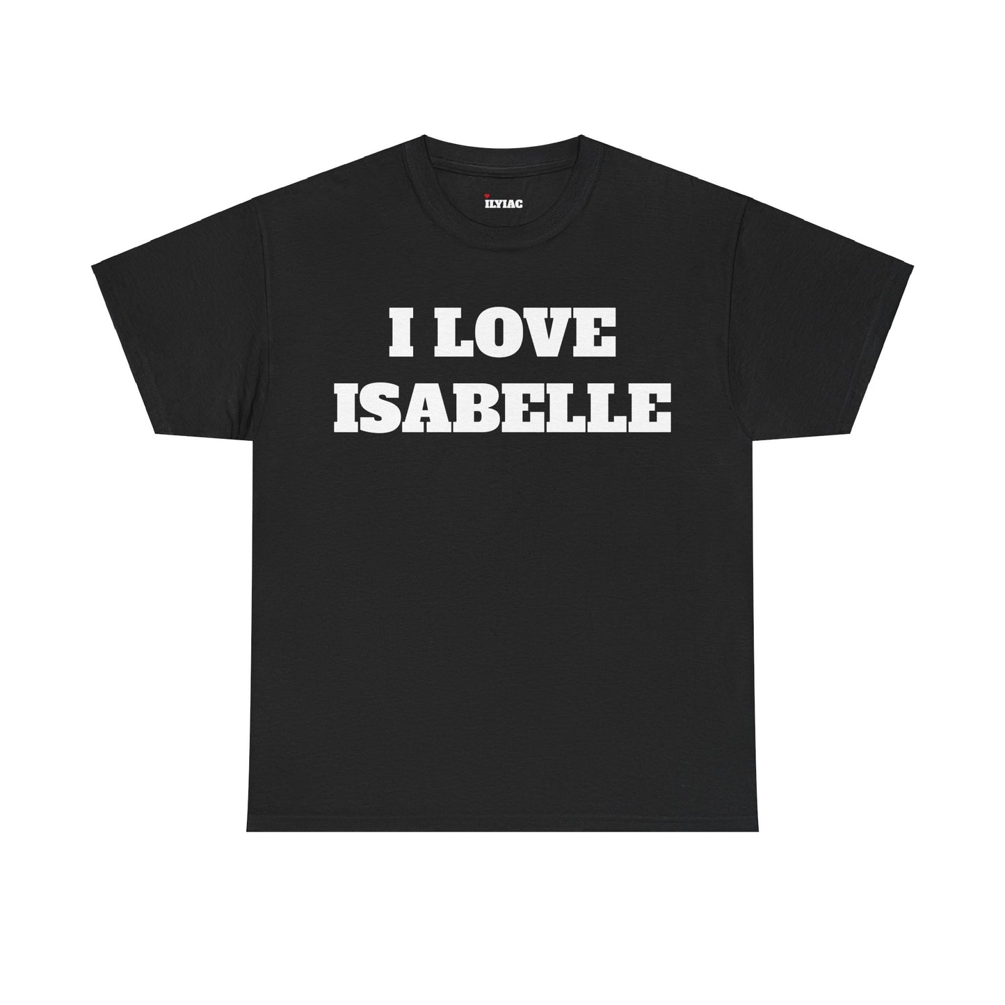 I LOVE ISABELLE T-Shirt