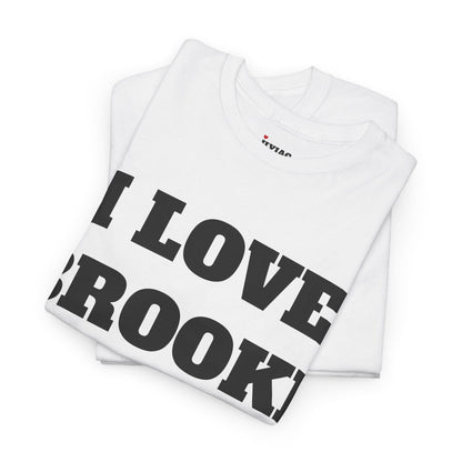 I LOVE BROOKE T-Shirt