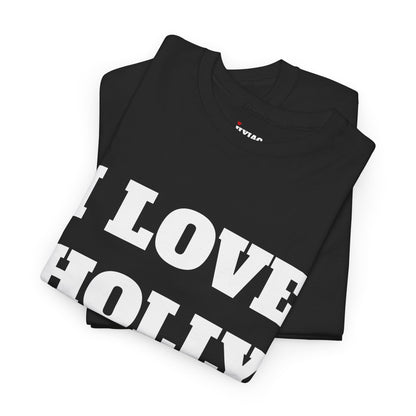 I LOVE HOLLY T-Shirt