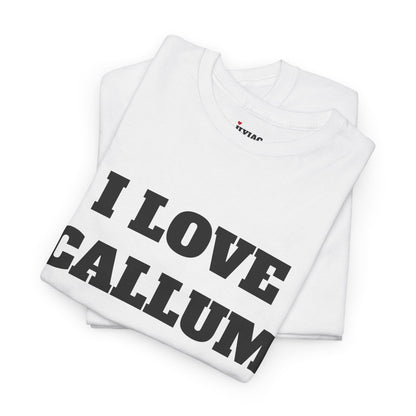 I LOVE CALLUM T-Shirt