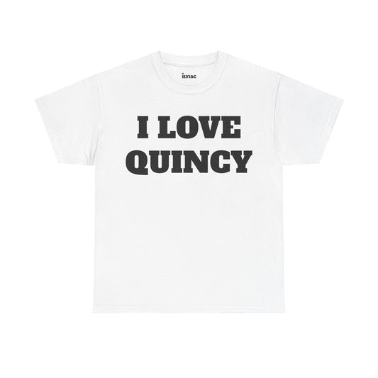 I LOVE QUINCY T-Shirt